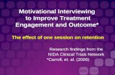 Motivational Interviewing  to Improve Treatment Engagement and Outcome*  The effect of one session on retention