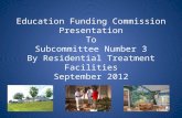 Education Funding Commission Presentation To Subcommittee Number 3 By Residential Treatment Facilities September 2012