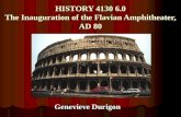 HISTORY 4130 6.0 The Inauguration of the Flavian Amphitheater, AD 80