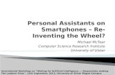 Personal Assistants on Smartphones – Re-Inventing the Wheel ?