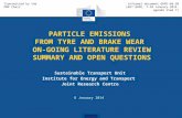 Particle emissions  from Tyre and brake wear  on-going literature review Summary and Open questions