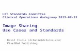 HIT  Standards  Committee Clinical Operations Workgroup 2013-08-29 Image Sharing Use Cases and Standards