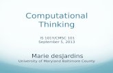 Computational Thinking  IS 101Y/CMSC 101 September 5, 2013 Marie desJardins University of Maryland Baltimore County