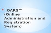OARS™  (Online Administration and Registration System)