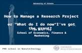 How to Manage a Research Project  or “What do I do now I’ve got the grant?”