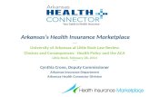 Arkansas’s  Health Insurance Marketplace ***** University of Arkansas at Little Rock Law Review Choices and Consequences:  Health Policy and the ACA