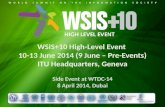 WSIS+10  High-Level Event  10-13 June  2014 (9  June –  Pre-Events) ITU  Headquarters, Geneva