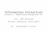 Information Extraction Lecture 5 – Named Entity Recognition III