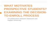 WHAT MOTIVATES PROSPECTIVE STUDENTS? EXAMINING THE DECISION-TO-ENROLL PROCESS