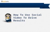How To Use Social Video To Drive Results