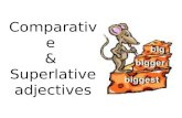 Comparative &  Superlative adjectives