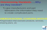 Dimensioning Standards …..Why are they needed?
