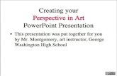 Welcome to your class Perspective in art Presentation. You are going to add your perspective selections to