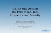 U.S. Energy Upsurge The Path to U.S. Jobs, Prosperity, and Security