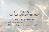 UNIT 10 LESSON 15 BARBARIANS AT THE GATE