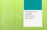 Chapter 15 Capital Structure Decisions