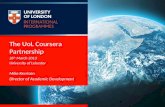 The  UoL Coursera  Partnership 26 th  March 2013 University of Leicester Mike Kerrison Director of Academic Development