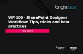 WF 100 - SharePoint Designer Workflow: Tips, tricks and best practices 