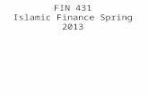 FIN 431 Islamic  Finance Spring 2013