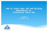 How to train your CSR and Billing Departments to  Prioritize  their  Day