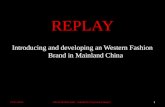 REPLAY Introducing and developing an Western Fashion Brand in Mainland China