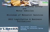 Department of Highway Safety and  Motor Vehicles Division of Motorist Services 2012 Legislative & Business Initiatives