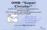 OMB “Super Circular” 2 CFR 200: Uniform  Administrative Requirements , Cost  Principles, and Audit Requirements for Federal Awards
