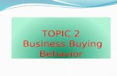 TOPIC 2 Business Buying  Behavior