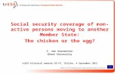 Social security coverage of non-active persons moving to another Member State: The chicken or the egg? F. Van Overmeiren Ghent University