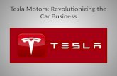 Tesla Motors: Revolutionizing the Car Business