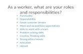 As a worker, what are your roles and responsibilities?
