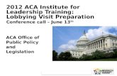 2012  ACA Institute for Leadership Training: Lobbying Visit Preparation Conference  call  –  June 13 th