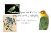 Thinking  Species Extinctio n  Locally and Globally