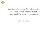Applying Security Techniques to  3D Fabrication Methods for  General Purpose  Processors