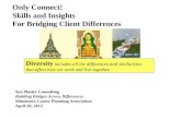 Only Connect! Skills and Insights  For Bridging Client Differences