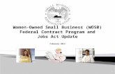 Women-Owned Small Business (WOSB) Federal Contract Program and Jobs Act Update February 2012