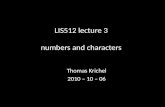 LIS512  lecture  3 numbers and  characters