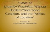 “State of Urgency” Feminism Without Borders “Sisterhood, Coalition, and the Politics of Location”