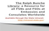 The Ralph Bunche Library : a Resource for all FSNs and FSOs at Embassies and Consulates Worldwide