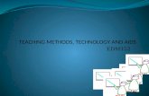 TEACHING METHODS, TECHNOLOGY AND AIDS