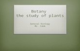 Botany  the study of plants