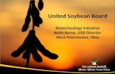 United Soybean Board Biotechnology Initiative Keith Kemp, USB Director West Manchester, Ohio