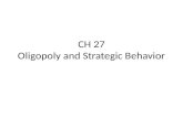 CH 27 Oligopoly and Strategic Behavior