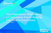The Importance of Achieving a Competitive Fiscal Regime: The Alberta Experience  July 30, 2013