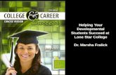 Helping Your Developmental Students Succeed at  Lone Star College Dr. Marsha Fralick