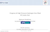 Progress of High Pressure Hydrogen Gas Filled RF Cavity Test Katsuya Yonehara Accelerator Physics Center, Fermilab MTA RF workshop