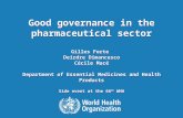 Good  g overnance  in the pharmaceutical  sector Gilles Forte  Deirdre  Dimancesco Cécile  Macé Department of Essential Medicines and Health Products