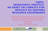Topic :  Democratic politics:  an asset or liability for  Africa’s oil/natural resource governance