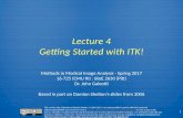 Lecture  4 Getting Started with ITK!