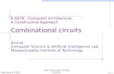 6.S078 - Computer Architecture:  A Constructive Approach Combinational circuits Arvind Computer Science & Artificial Intelligence Lab.